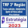 TRF 3 (Técnico Judiciário - Administrativa - Agente da Polícia Judicial) Pós Edital