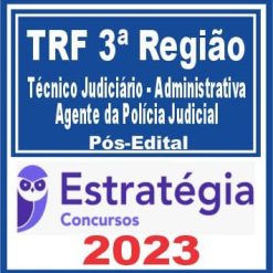 TRF 3 (Técnico Judiciário - Administrativa - Agente da Polícia Judicial) Pós Edital