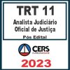 TRT 11ª Região - AM/RR (Analista Judiciário e Oficial de Justiça) Pós Edital - Cers 2023
