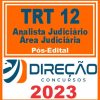 TRT SC - 12ª REGIÃO (ANALISTA JUDICIÁRIO - ÁREA JUDICIÁRIA) PÓS EDITAL - DIREÇÃO 2023