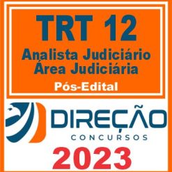TRT SC - 12ª REGIÃO (ANALISTA JUDICIÁRIO - ÁREA JUDICIÁRIA) PÓS EDITAL - DIREÇÃO 2023
