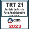 TRT RN - 21ª Região (Analista Judiciário - Área Administrativa) Pós Edital - Cers 2023