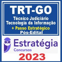 TRT GO (Técnico Judiciário - Tecnologia da Informação + Passo) Pós Edital - Estratégia 2023