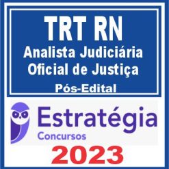 TRT RN - 21ª Região (Analista Judiciário - Área Judiciária e Oficial de Justiça) Pós Edital