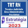 TRT RN - 21ª Região (Técnico Judiciário - Área Administrativa) Pós Edital - Estratégia