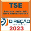 TSE (ANALISTA JUDICIÁRIO - ÁREA ADMINISTRATIVA) DIREÇÃO 2023