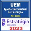 UEM (Agente Universitário de Execução) Pós Edital - Estratégia 2023