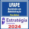 UFAPE (Assistente em Administração) Pós Edital - Estratégia 2024