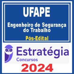 UFAPE (Engenheiro de Segurança do Trabalho) Pós Edital - Estratégia 2024