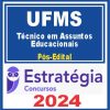 UFMS (Técnico em Assuntos Educacionais) Pós Edital - Estratégia 2024