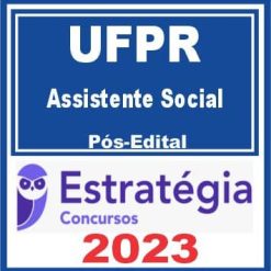 UFPR (Assistente Social) Pós Edital - Estratégia 2023