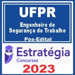 UFPR (Engenheiro de Segurança do Trabalho) Pós Edital - Estratégia 2023
