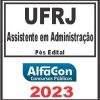 UFRJ (ASSISTENTE EM ADMINISTRAÇÃO) PÓS EDITAL - ALFACON 2023