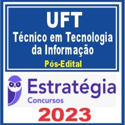 UFT (Técnico em Tecnologia da Informação) Pós Edital - Estratégia 2023