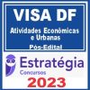 VISA DF (Atividades Econômicas e Urbanas) Pós Edital - Estratégia 2023