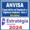 ANVISA (Especialista em Regulação e Vigilância Sanitária - Área 3) Pós Edital - Estratégia 2024
