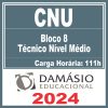 CNU (Bloco 8 - Técnico Nível Médio) Pós Edital - Damásio 2024
