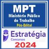 MPT (Procurador do Trabalho) Pós Edital - Estratégia 2024