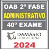 Curso OAB 2ª Fase 40 Exame (Administrativo) Damásio 2024