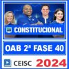 OAB 2ª Fase 40 Exame de Ordem (Direito Constitucional) Ceisc 2024