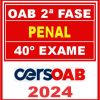 OAB 2ª Fase 40 (Direito Penal) Cers 2024