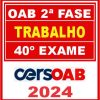 OAB 2ª Fase 40 (Direito Trabalho) Cers 2024