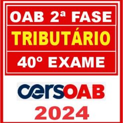 OAB 2ª Fase 40 (Direito Tributário) Cers 2024