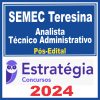 SEMEC Teresina (Analista Técnico Administrativo) Pós Edital - Estratégia 2024