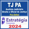 TJ PA (Analista Judiciário - Direito e Oficial de Justiça) Pós Edital - Estratégia 2024