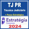 TJ PR (Técnico Judiciário + Passo) Estratégia 2024