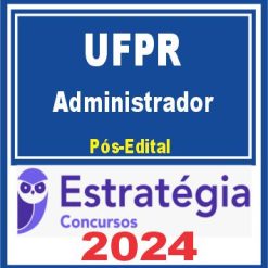 UFPR (Administrador) Pacote - 2024 (Pós-Edital)