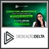 Direitos Humanos para concursos de Delegado de Polícia - Dedicação Delta 2024