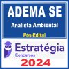 ADEMA SE (Analista Ambiental) Pós Edital - Estratégia 2024