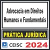 Prática Jurídica (Advocacia em Direitos Humanos e Fundamentais) Ceisc 2024