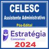 CELESC (Assistente Administrativo) Pós Edital - Estratégia 2024