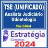 TSE - Concurso Unificado (Analista Judiciário - Odontologia) Pacote - 2024 (Pós-Edital)