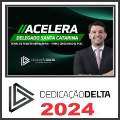 PC SC (Acelera Delegado - Santa Catarina) Dedicação Delta 2024