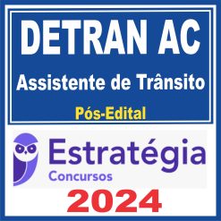 DETRAN AC (Assistente de Trânsito) Pós Edital - Estratégia 2024