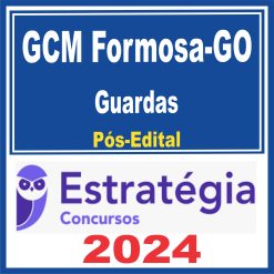 GCM-Formosa GO (Guardas) Pós Edital - Estratégia 2024