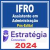 IFRO (Assistente em Administração) Pós Edital - Estratégia 2024