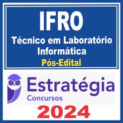 IFRO (Técnico em Laboratório - Informática) Pós Edital - Estratégia 2024