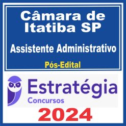 Câmara de Itatiba SP (Assistente Administrativo) Pós Edital - Estratégia 2024
