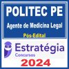 POLITEC PE (Agente de Medicina Legal) Pós Edital - Estratégia 2024