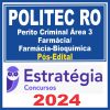 POLITEC RO (Perito Criminal Área 3 - Farmácia/Farmácia-Bioquímica) Pós Edital - Estratégia 2024