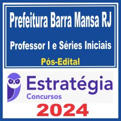 Prefeitura de Barra Mansa RJ (Professor I e Séries Iniciais) Pós Edital - Estratégia 2024