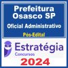 Prefeitura de Osasco SP (Oficial Administrativo) Pós Edital - Estratégia 2024