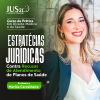 Prática (Estratégias jurídicas contra recusas de atendimento de planos de saúde) Jus21 - 2024