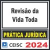Prática Jurídica (Revisão da Vida Toda) Ceisc 2024