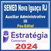 SEMED Nova Iguaçu RJ (Auxiliar Administrativo III) Pós Edital - Estratégia 2024