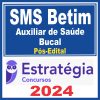 SMS Betim (Auxiliar de Saúde Bucal) Pós Edital - Estratégia 2024